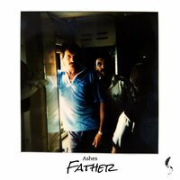 Father - Ashes
