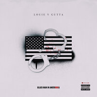 Black Man in Amerikkka - Louie V Gutta