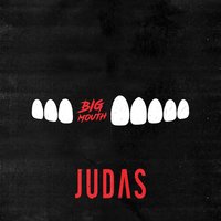 Big Mouth - Júdas