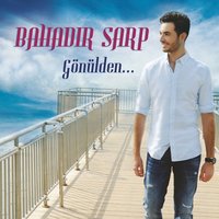 Deli Gönül - Bahadır Sarp