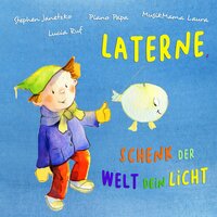 Laterne, schenk der Welt dein Licht - Stephen Janetzko