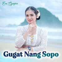 Gugat Nang Sopo - Era Syaqira