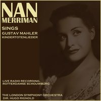 In Diesem Wetter, In Diesem Braus - Nan Merriman & Густав Малер