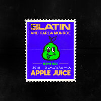 Apple Juice - SLATIN & Carla Monroe & Cosmo & Skoro & Sputniq