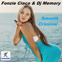 Smooth Criminal - Fonzie Ciaco, DJ Memory, Dj Alfonso, Alfonso Ciavoli Cortelli, DJ Alf & Fonzie Ciaco & Alfonso Ciavoli Cortelli & DJ Memory & Dj Alfonso & Dj Alf