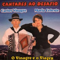 O Vinagre e o Viagra - Maria Celeste, Carlos Vinagre & Maria Celeste & Carlos Vinagre