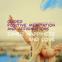 The Power of Positive Affirmations - Meditation And Affirmations