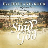 Op weg naar het huis van de Heer - Het Holland-Koor & Jan Quintus Zwart