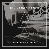 Find Your Feet - Chill Out Piano Stress Buster