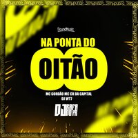Na Ponta do Oitão - Mc Gordão & MC CR Da Capital & DJ RAFA DO PR & DJWT7