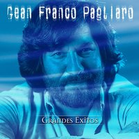 El Amor Cuantas Canciones Nos Hace Cantar - Gian Franco Pagliaro