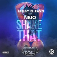 Shake That - Nejo & Jamby El favo