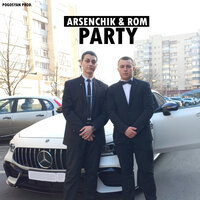 Party - Arsenchik & Rom