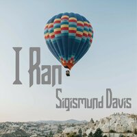 I Ran - Sigismund Davis