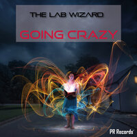 Going Crazy - The Lab wizard