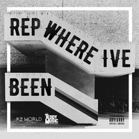 Rep Where I've Been - K2 World & Teddy Music