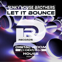 Let It Bounce - Funky House Brothers & DualXess