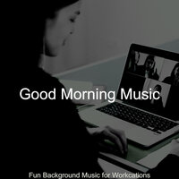 Bossa Quintet Soundtrack for WFH - Good Morning Music