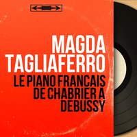 10 pièces pittoresques: No. 6, Idylle - Magda Tagliaferro & Эммануэль Шабрие