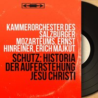 Historia der Auferstehung Jesu Christi, Op. 3, SWV 50: Jesus erschient Maria Magdalena - Ernst Hinreiner & Erich Majkut & Kammerorchester des Salzburger Mozarteums & Georges Maran & Karl Greisel & Kajetan Schmidinger & Генрих Шютц