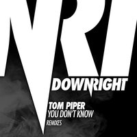 You Don't Know - Tom Piper