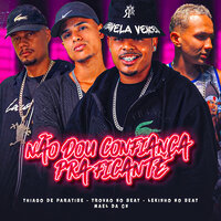 Não Dou Confiança pra Ficante - Lekinho no Beat & Mael da CN & trovão no beat & Thiago de Paratibe