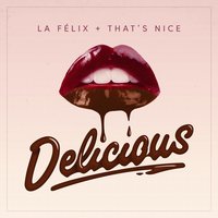 Delicious - La Felix