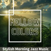 The First Cup of Coffee - Mellow Colors