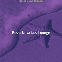 Breathtaking Saxophone Bossa Nova - Vibe for Holidays - Bossa Nova Jazz Lounge