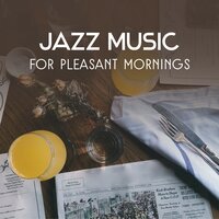 Sunday Morning Relaxation - Morning Jazz Background Club
