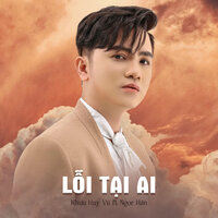 Lỗi Tại Ai - Khưu Huy Vũ & Ngọc Hân