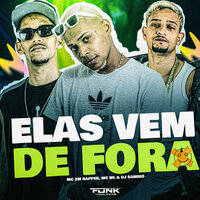 Elas Vem de Fora - Mc 2M Rapper & MC WL & Dj Samrio