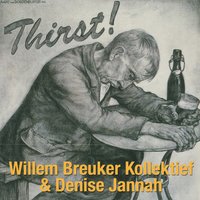 Thirst II - Denise Jannah & Willem Breuker Kollektief