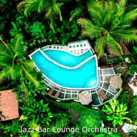 Tremendous Moods for Luxury Resorts - Jazz Bar Lounge Orchestra