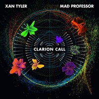 Clarion Call - Xan Tyler & Mad Professor