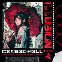 Illusion - CXRSXDHXLL & BXRKDZV