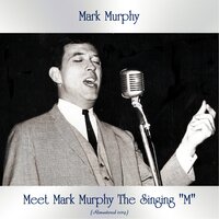 You Mustn't Kick It Around - Mark Murphy