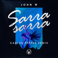 Sarra Sarra - John W & Carlos Pepper