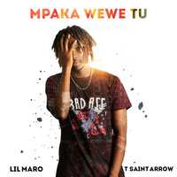 Mpaka wewe tu - Lil Maro & T-Saint Arrow
