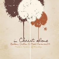The Power Of The Cross - Bethany Dillon & Matt Hammitt
