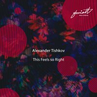 This Feels so Right - Alexander Tishkov