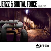 Hear This - Jerzz & Brutal Force