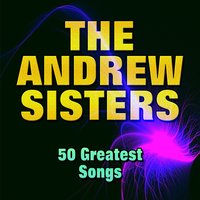 Chico's Love Song - The Andrews Sisters