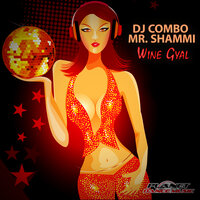 Wine Gyal - DJ Combo & Mr. Shammi