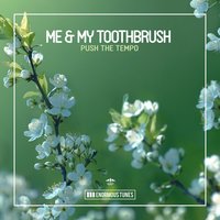 You Can Try - Me & My Toothbrush