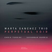 The Absence of the People You Long For - Marta Sanchez & Chris Tordini & Savannah Harris