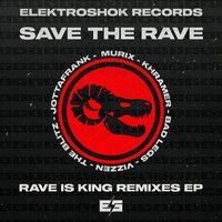 Rave Is King - Save The Rave & Bad Legs