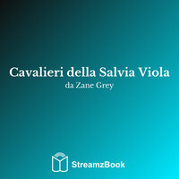 Capitolo 9 - Silver spruce e pioppi - 10 - Zane Grey & StreamzBook Italiano & StreamzBook Avventura Italiano