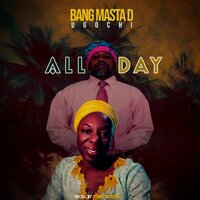 All Day - Bang Masta D & Ugochi