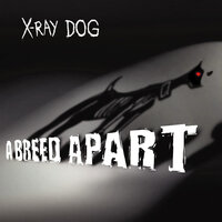 Narrow Escape - X-Ray Dog